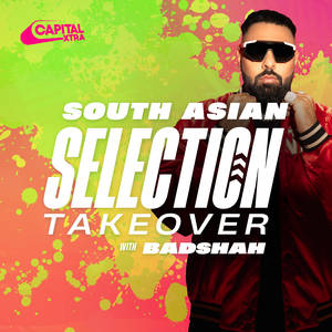 Capital XTRA South Asian Selection Takeover with Badshah image