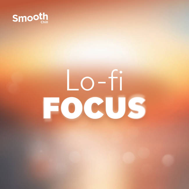 Smooth Chill Lo-fi Focus