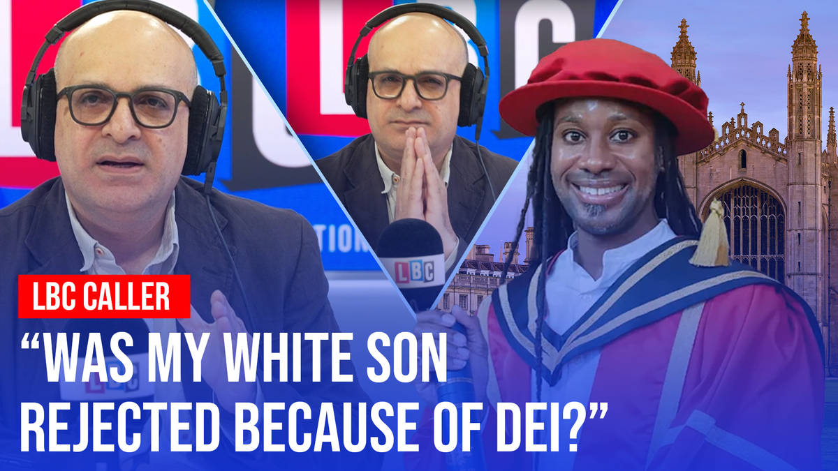'Did Cambridge reject my son because he's white?': LBC caller has a theory